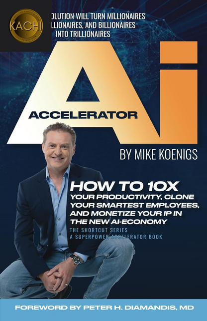 The Ai Accelerator: How to 10X Your Productivity, Clone Your Smartest Employees, and Monetize Your IP in the New Ai-Economy